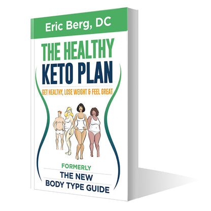 The Healthy Keto Plan - Get Healthy, Lose Weight & Feel Great (formerly The New Body Type Guide) - Soft Cover